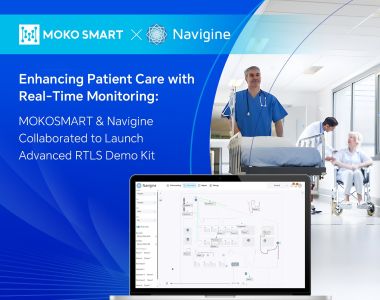 Enhancing Patient Care with Real-Time Monitoring: MOKOSMART & Navigine Collaborated to Launch Advanced RTLS Demo Kit