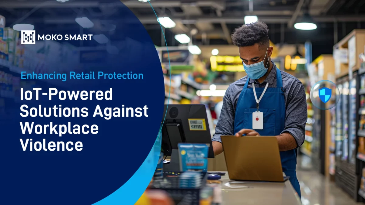 Retail Worker Safety Solutions: IoT Technology to Prevent Workplace Violence