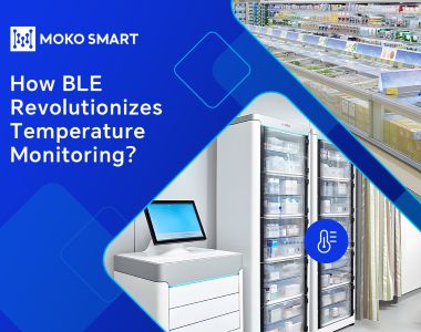 How BLE Revolutionizes Temperature Monitoring